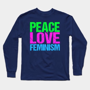 Peace Love Feminism Long Sleeve T-Shirt